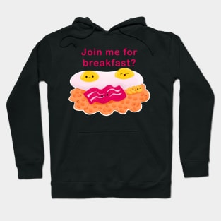 Join me for breakfast? Cute kawaii breakfast food to help send a cheeky messaged to a loved one Hoodie